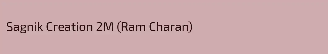 Sagnik Creation 2M (Ram Charan)